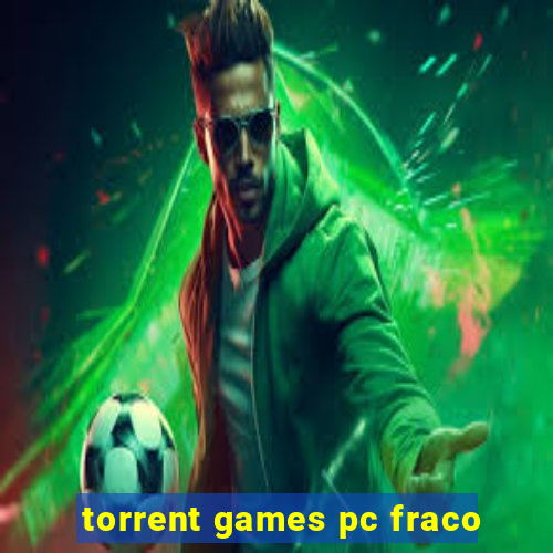 torrent games pc fraco